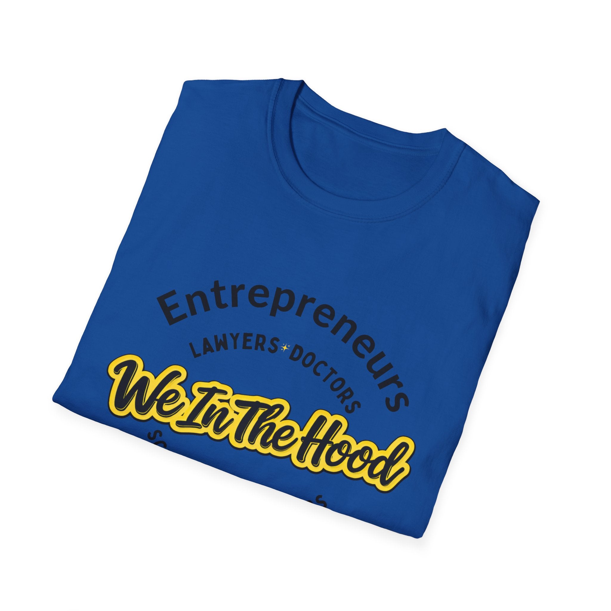 We In The Hood T-Shirt Inspirational Community Tee for Entrepreneurs, Artists & Scholars