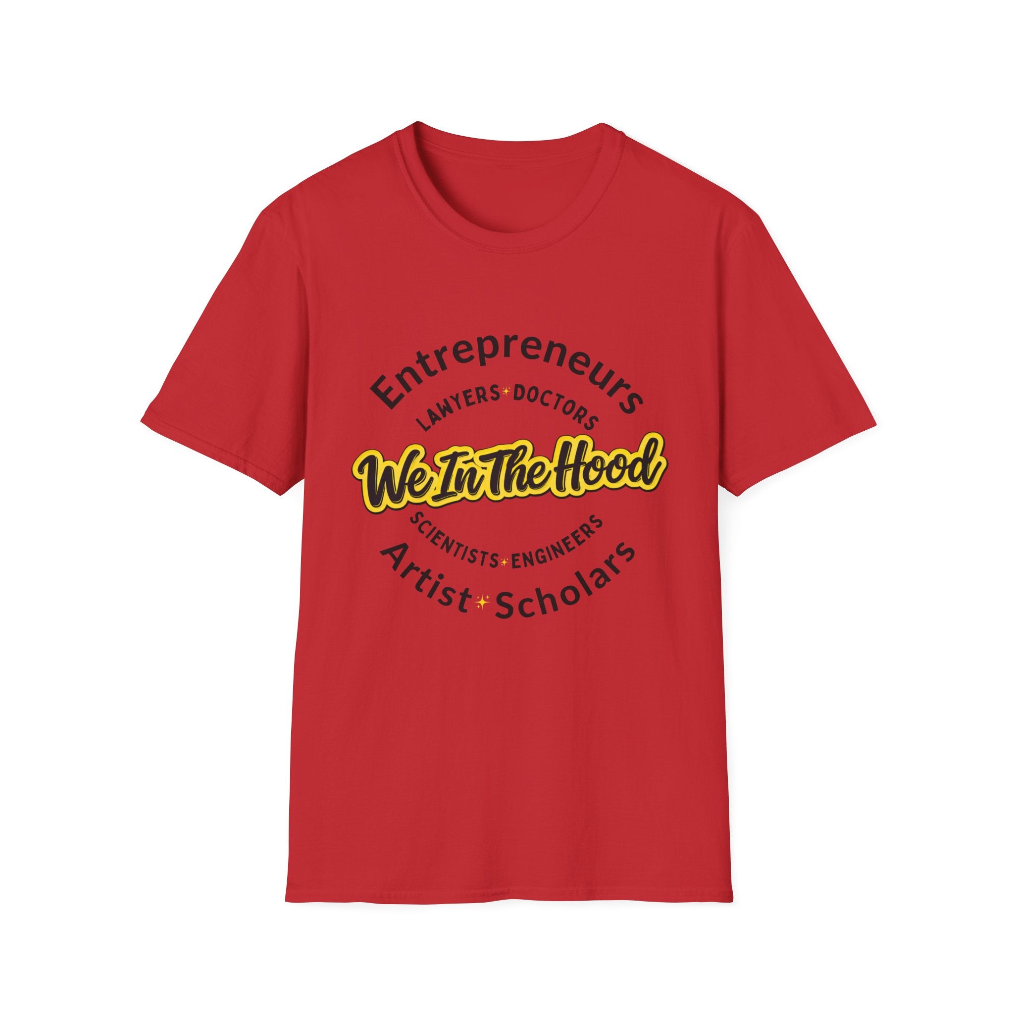 We In The Hood T-Shirt Inspirational Community Tee for Entrepreneurs, Artists & Scholars
