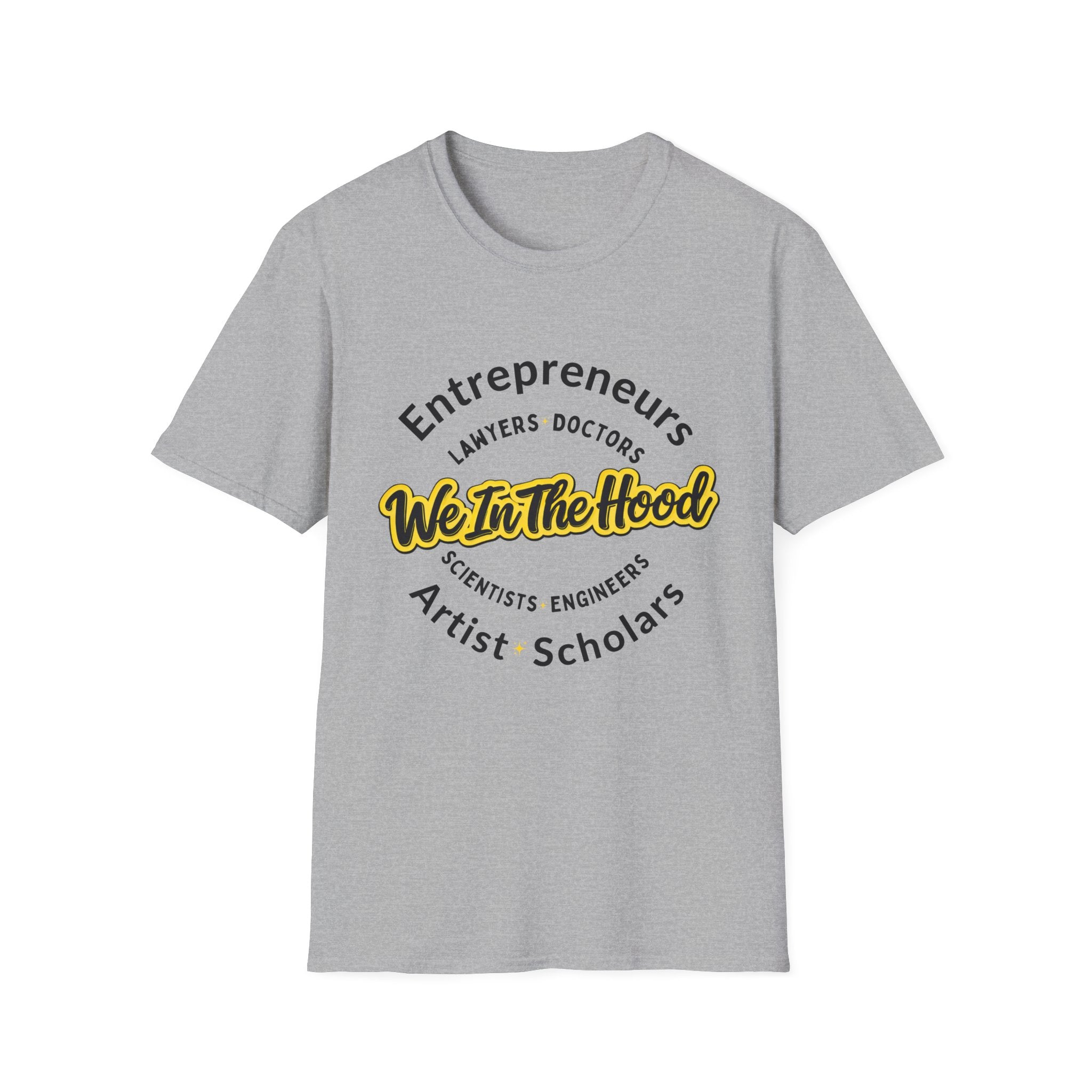 We In The Hood T-Shirt Inspirational Community Tee for Entrepreneurs, Artists & Scholars