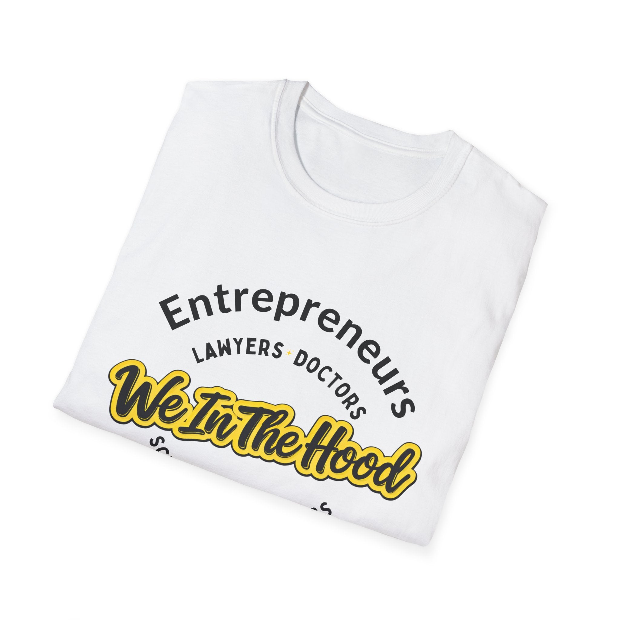 We In The Hood T-Shirt Inspirational Community Tee for Entrepreneurs, Artists & Scholars